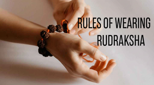 Rules for Wearing Rudraksha: Do’s and Don’ts for Maximum Benefits